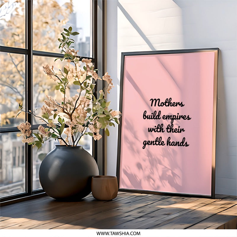 Mothers Build Empires Wall Art, Inspirational Quote Print, Empowering Women Gift, Mother's Day Decor, Pink Wall Decor - Tawshia