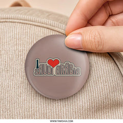 I Love Saudi Arabia Pinback Button, Heart Button, Saudi Arabia Gift, Souvenir Button, Country Pride Button, Travel Gift - Tawshia