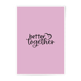 Better Together Photographic Prints, Love Quote Art, Pink Wall Decor, Modern Home Decor, Inspirational Art, Prints for Couples - Tawshia