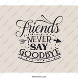 Friends Never Say Goodbye Backpack, Friendship Quote Backpack, Gift For Best Friend, Stylish Backpack For Students, Trendy School Backpack - Tawshia