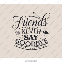Friends Never Say Goodbye Backpack, Friendship Quote Backpack, Gift For Best Friend, Stylish Backpack For Students, Trendy School Backpack - Tawshia