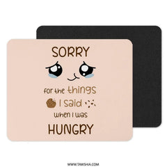 Sorry When Hungry Mouse Pad, Funny Apology Office Decor, Kawaii Desk Accessories, Cute Hungry Regret Gift Idea, Work From Home Mousepad - Tawshia