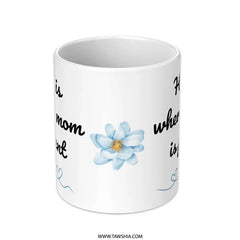 Home is Wherever Mom Mug, Mothers Day Gift, Mom Quote Mug, Gift for Mom, Present Mom Mug, Mom Coffee Mug, Mug with hearts - Tawshia