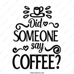 Coffee Tote Bag, Funny Coffee Lover Gift, Did Someone Say Coffee, Caffeine Addict Bag, Cute Coffee Design, Reusable Grocery Bag - Tawshia
