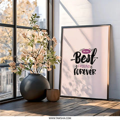 Best Friend Forever Wall Art, Friendship Quote Decor, Gift for Bestie, Room Decor, Motivational Print, Wall Decor, Home Decor - Tawshia