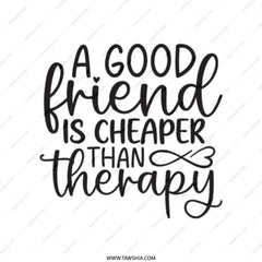 Good Friend Tote Bag, Cheaper Than Therapy Gift, Friendship Quote, Funny Tote, Best Friend Present, Inspirational Tote, Everyday Bag - Tawshia
