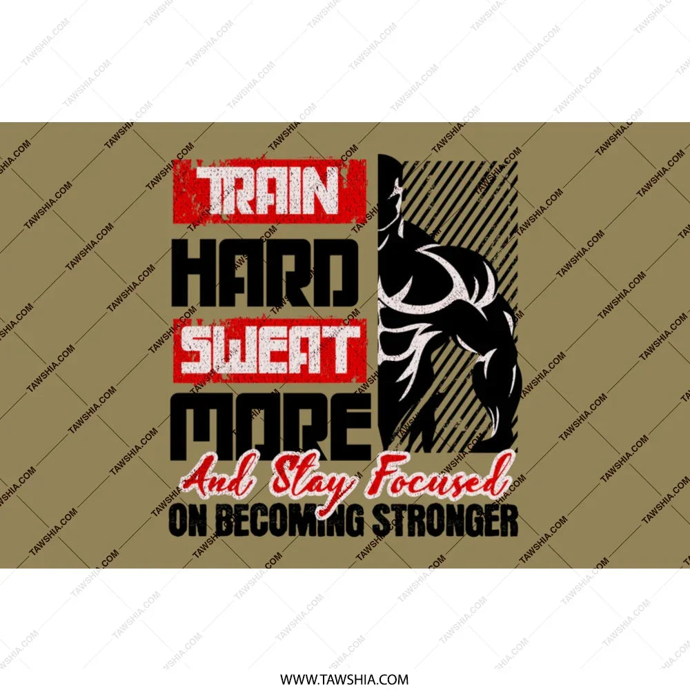 Train Hard Sweat More and Stay Focused product type