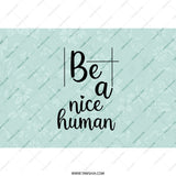 Be A Nice Human Tumbler, Floral Design, Motivational Quote Tumbler, Positive Vibes, Inspirational Gift, Everyday Use Tumbler - Tawshia