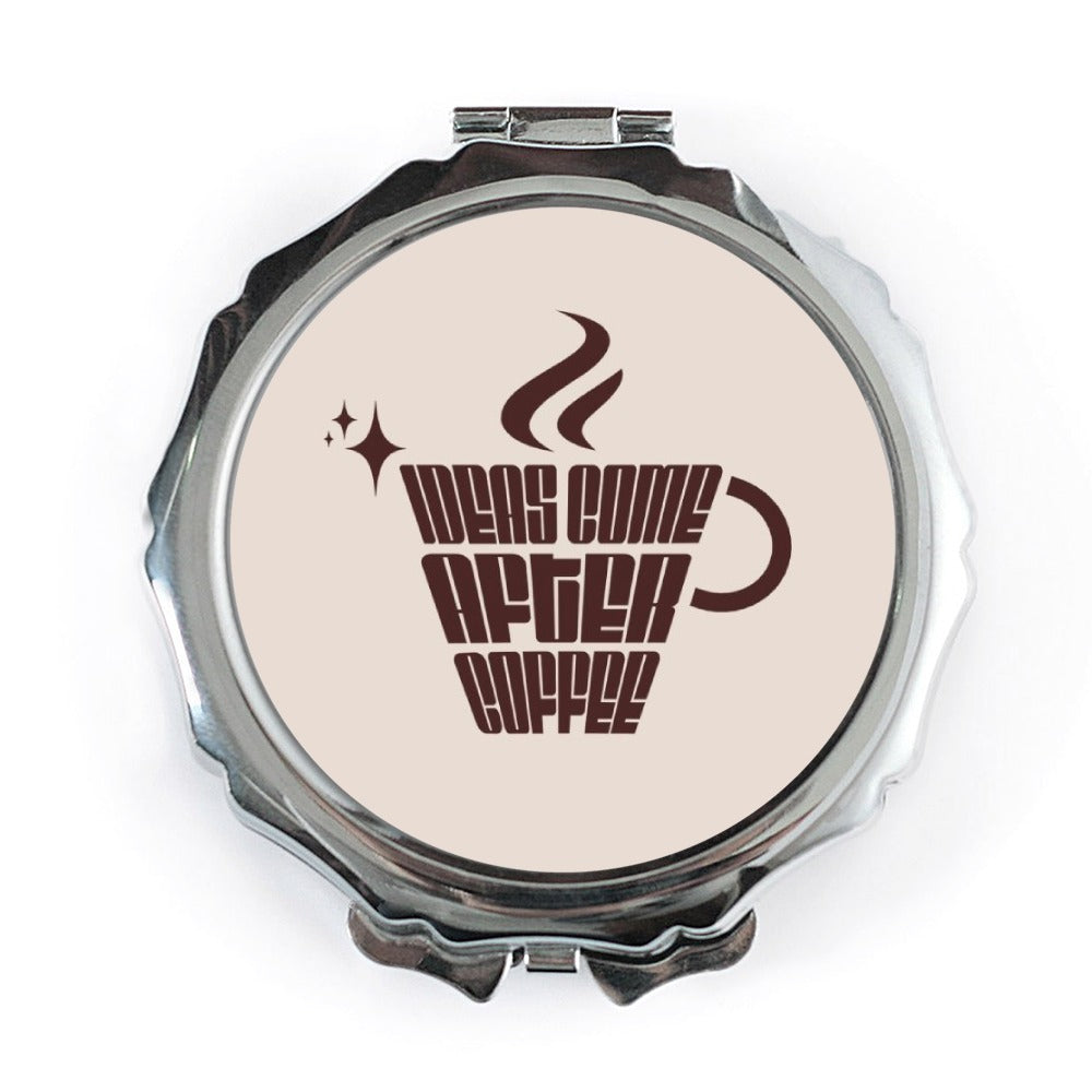 Ideas Come After Coffee Pocket Mirror, Coffee Lover Gift, Inspirational Compact Mirror, Funny Quote Mirror, Gift for Her, Travel Mirror - Tawshia