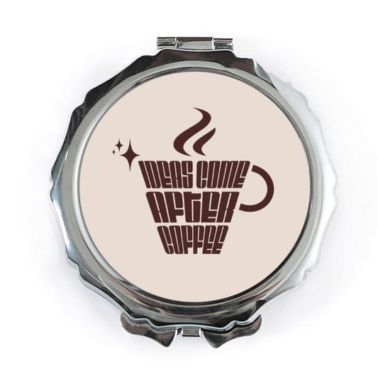 Ideas Come After Coffee Pocket Mirror, Coffee Lover Gift, Inspirational Compact Mirror, Funny Quote Mirror, Gift for Her, Travel Mirror - Tawshia