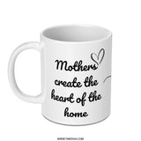 Mothers Create Heart of Home Mug, Mothers Day Gift, Mom Coffee Cup, Heart Design, Kitchen Decor, Cute Mug, Gift For Her, Gift For Mom - Tawshia