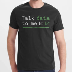 Talk Data to Me Quote Design Black T-shirt product