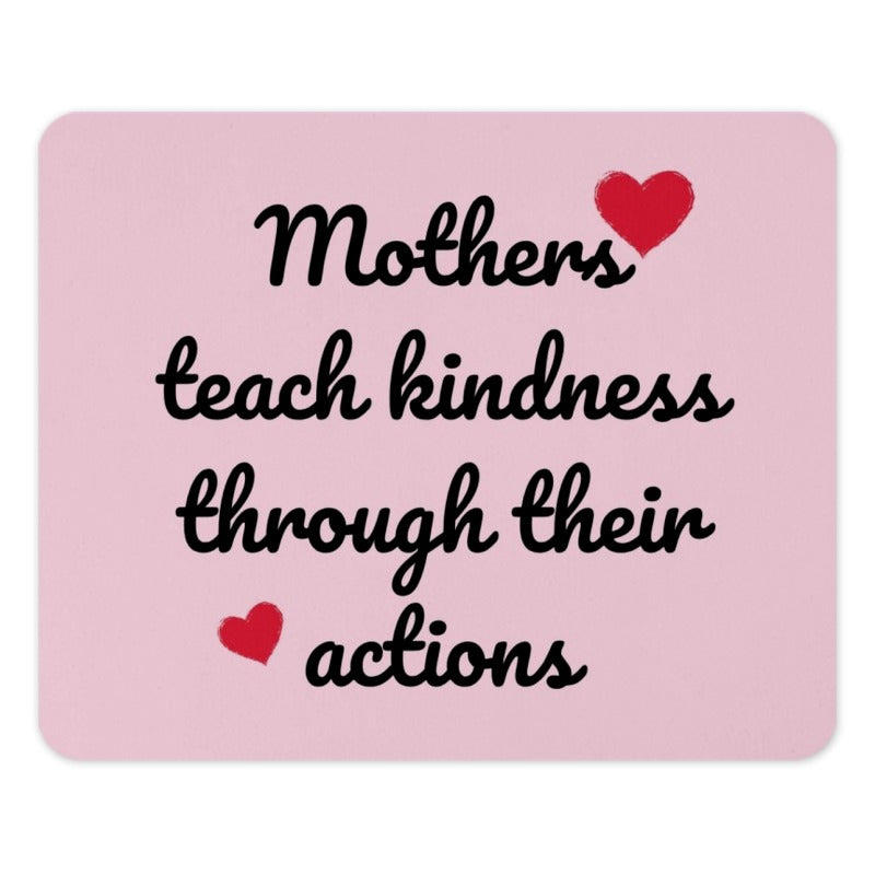 Mothers Teach Kindness Mouse Pad, Mother's Day Gift, Inspirational Desk Decor, Pink Office Mousepad, Motivational Quote - Tawshia