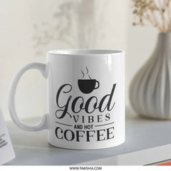 Good Vibes Mug, Hot Coffee Mug, Coffee Lover Gift, Positive Mug, Inspirational Mug, Gift For Friend, Motivational Mug, Coffee Cup, Mug Gift - Tawshia
