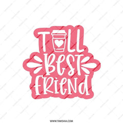 Best Friend Pillow, Tall Coffee Design, Friendship Gift, Decorative Pillow, Gift For Her, Unique Pillow Design - Tawshia