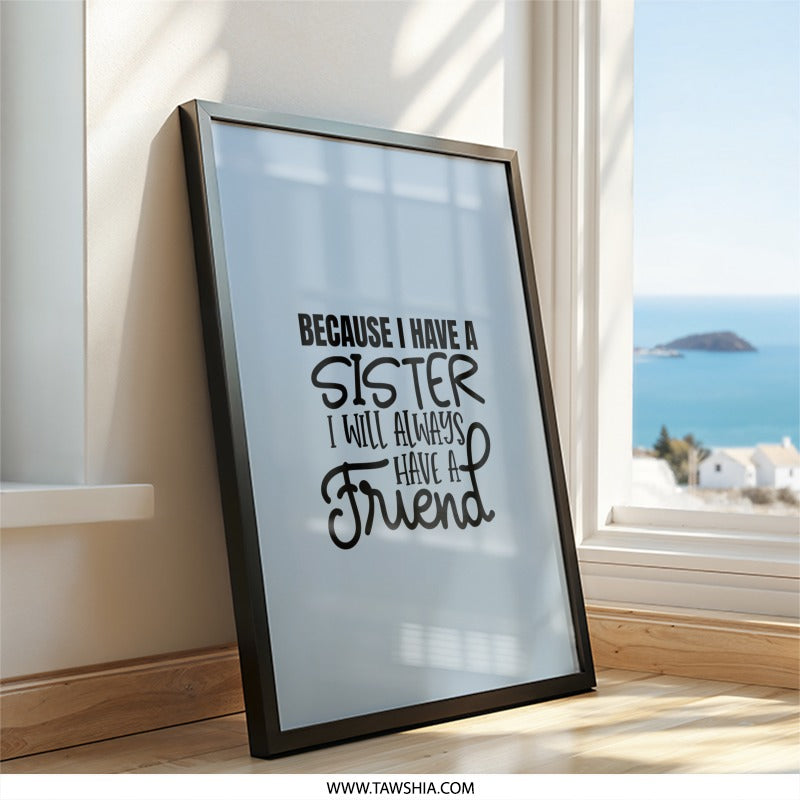 Sister Friend Wall Art, Sister Quote Print, Gift For Sister, Sister Wall Decor, Best Sister Ever, Sister Birthday Gift, Sister Love Art - Tawshia