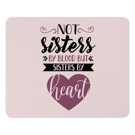Not Sisters By Blood Mouse Pad, Sisters By Heart Gift, Best Friend Mousepad, Friendship Present, Sister Mousepad, Cute Desk Accessories - Tawshia