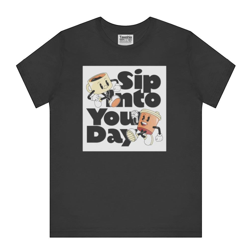 Sip Onto Your Day Coffee Themed T-Shirt product type