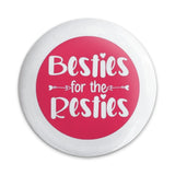 Besties for the Resties Pinback Button, Friendship Pin, BFF Gift, Best Friend Button, Cute Bestie Accessories, Fun Gift Idea - Tawshia