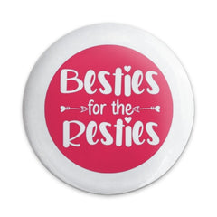 Besties for the Resties Pinback Button, Friendship Pin, BFF Gift, Best Friend Button, Cute Bestie Accessories, Fun Gift Idea - Tawshia