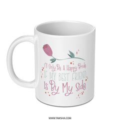 Bride Best Friend Mug, Bridal Party Gift, Wedding Day Present, Bridesmaid Mug, Custom Coffee Mug, Gift for Bestie, Floral Wedding Mug - Tawshia