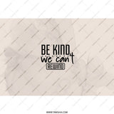 Be Kind Tumbler, Motivational Tumbler, Inspirational Quote, Positive Vibes, Gift Idea, Kind Design Tumbler, Rewind Message - Tawshia