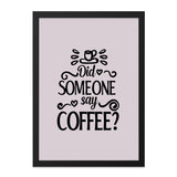 Did Someone Say Coffee Wall Art, Funny Coffee Quote Print, Kitchen Decor, Coffee Lover Gift, Minimalist Art, Home Decor, Cafe Wall Art - Tawshia