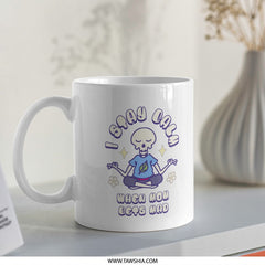I Stay Calm When Mom Gets Mad Skeleton Mug product