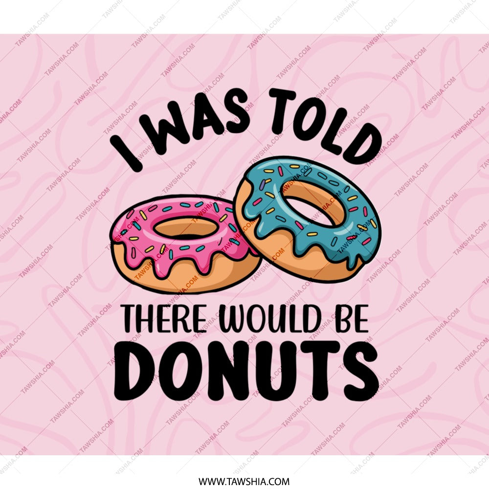 Funny Donut BackPack, I Was Told There Would Be Donuts, Cute Foodie BackPack, Sweet Treat School Bag, Glazed Donut Design - Tawshia