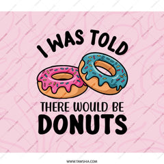 Funny Donut BackPack, I Was Told There Would Be Donuts, Cute Foodie BackPack, Sweet Treat School Bag, Glazed Donut Design - Tawshia