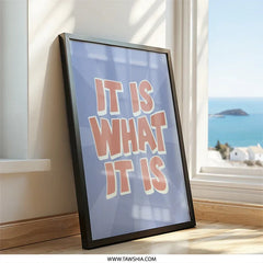It Is What It Is Wall Art, Motivational Print, Trendy Home Decor, Positive Affirmation, Modern Wall Decor, Inspirational Wall Art - Tawshia