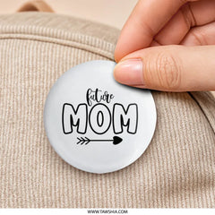Future Mom Pinback Button, Pregnancy Reveal Pin, New Mom Gift, Expecting Mom, Baby Shower Favor, Mother To Be Pin, Cute Mom Pinback Button - Tawshia