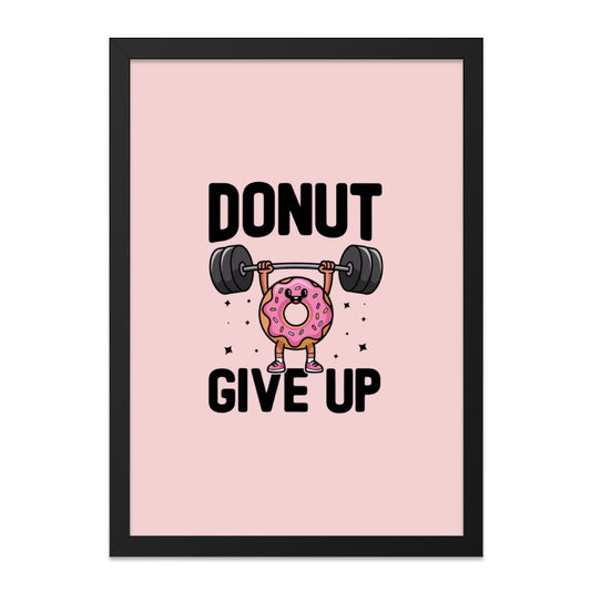 Donut Give Up Wall Art, Funny Gym Decor, Motivational Poster, Fitness Print, Powerlifting Gift, Cute Donut Art, Inspirational Wall Decor - Tawshia