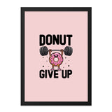 Donut Give Up Wall Art, Funny Gym Decor, Motivational Poster, Fitness Print, Powerlifting Gift, Cute Donut Art, Inspirational Wall Decor - Tawshia