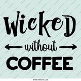 Wicked Without Coffee Pinback Button, Funny Coffee Lover Pin, Sarcastic Pinback Button, Caffeine Addict Gift, Coffee Related Button - Tawshia
