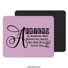 Friend Mouse Pad, Friendship Quote Gift, Best Friend Present, Motivational Mousepad, Desktop Decor, Cute Mousepad, Office Gift - Tawshia