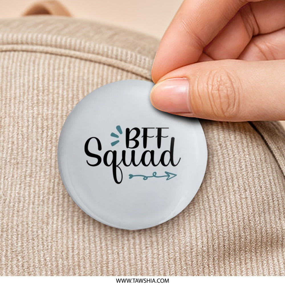 BFF Squad Pinback Button, Best Friends Forever Pin, Friendship Gift, Group Pin, Cute Squad Button, Gift for Bestie, Trendy Pinback Button - Tawshia