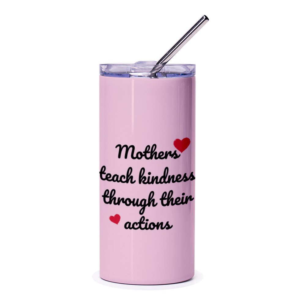 Mothers Teach Kindness Tumbler, Mom Gift, Inspirational Quote Tumbler, Gift for Mom, Mother's Day Tumbler, Mom Tumbler, Pink Tumbler - Tawshia