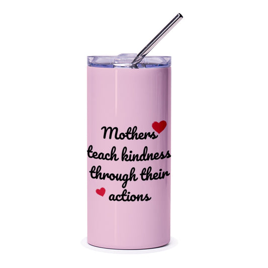Mothers Teach Kindness Tumbler, Mom Gift, Inspirational Quote Tumbler, Gift for Mom, Mother's Day Tumbler, Mom Tumbler, Pink Tumbler - Tawshia