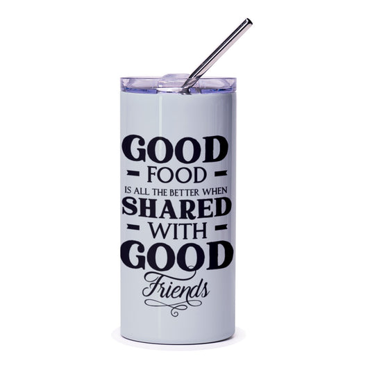 Good Food Good Friends Tumbler, Friendship Gift, Food Lover Gift, Foodie Tumbler, Gift for Best Friend, Travel Mug, Birthday Gift Idea - Tawshia