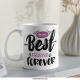 Be My Best Friend Forever Mug, Friendship Gift, Unique Coffee Mug, Best Friend Mug, Friend Gift, Gift for Her, Sister Mug - Tawshia