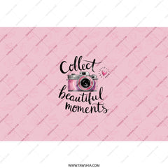 Collect Beautiful Moments Tumbler, Camera Design, Photographer Gift, Travel Mug, Photo Lover Present, Pink Tumbler - Tawshia