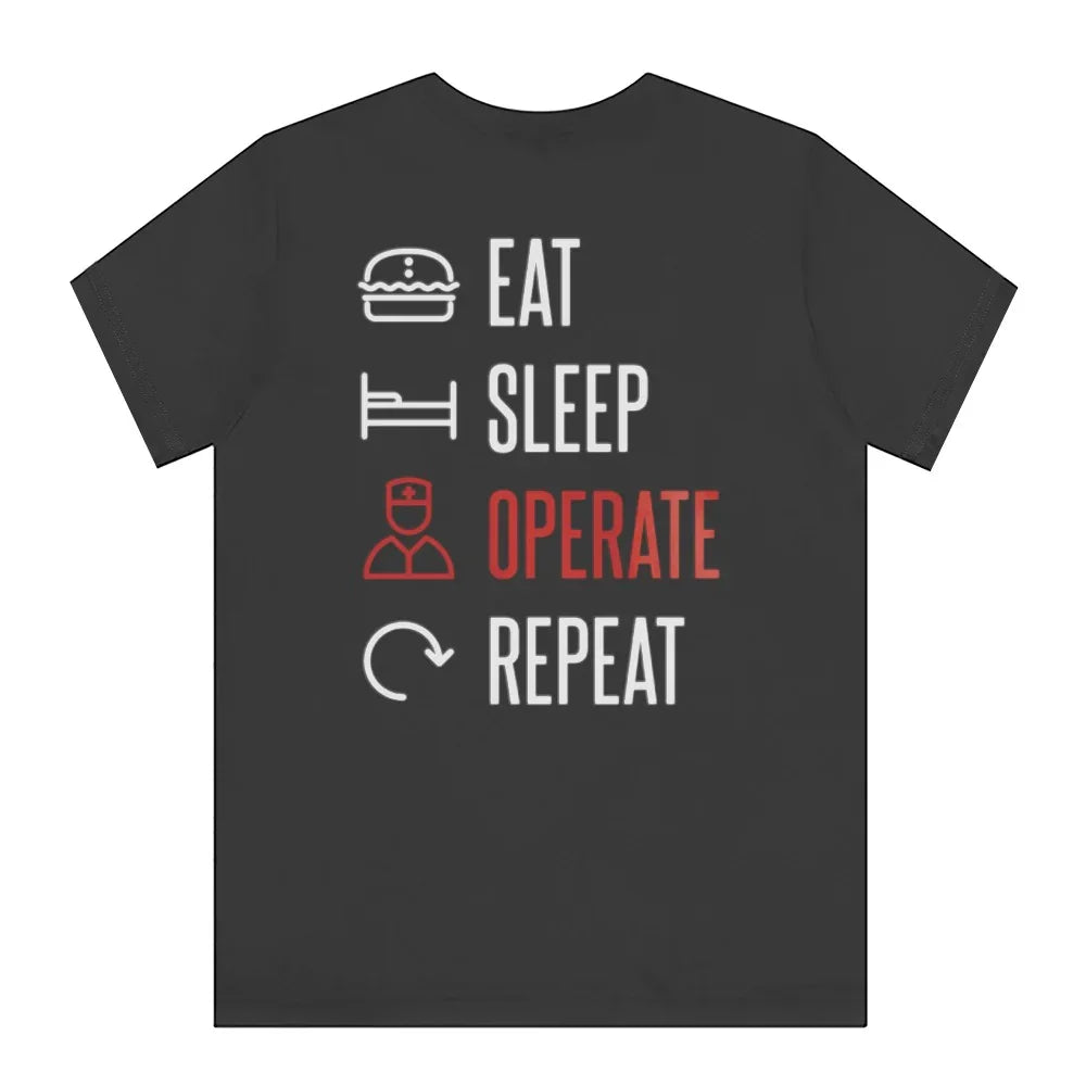 Eat Sleep Operate Repeat Unisex T-shirt product type