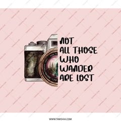 Wanderlust Camera BackPack, Travel Inspired BackPack, Adventure BackPack, Not All Those Who Wander Are Lost, Photographer BackPack - Tawshia