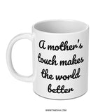 Mother's Touch Mug, Inspirational Gift, Mom Appreciation, Gift for Mom, Mothers Day Mug, Mom Mug, Mothers Day Gift, Coffee Mug - Tawshia