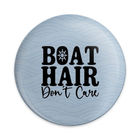 Boat Hair Don't Care Pinback Button, Boating Gift, Nautical Humor, Lake Life, Vacation Souvenir, Funny Accessory, Boat Lover Gift - Tawshia