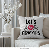 Let's Be Friends Pillow, Friendship Decor, Gift for Best Friend, Decorative Pillows, Home Decor Pillow, Friendships Pillow - Tawshia