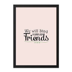 We Will Stay Friends Forever Wall Art, Friendship Quote Print, Best Friend Gift, Room Decor, Inspirational Wall Art, Home Decor - Tawshia