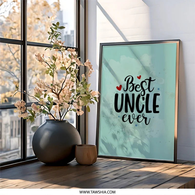Best Uncle Ever Framed Wall Art, Gift for Uncle, Uncle Birthday Present, Uncle Home Decor, Wall Decor, Uncle Gift Idea, Uncle - Tawshia