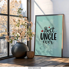 Best Uncle Ever Framed Wall Art, Gift for Uncle, Uncle Birthday Present, Uncle Home Decor, Wall Decor, Uncle Gift Idea, Uncle - Tawshia